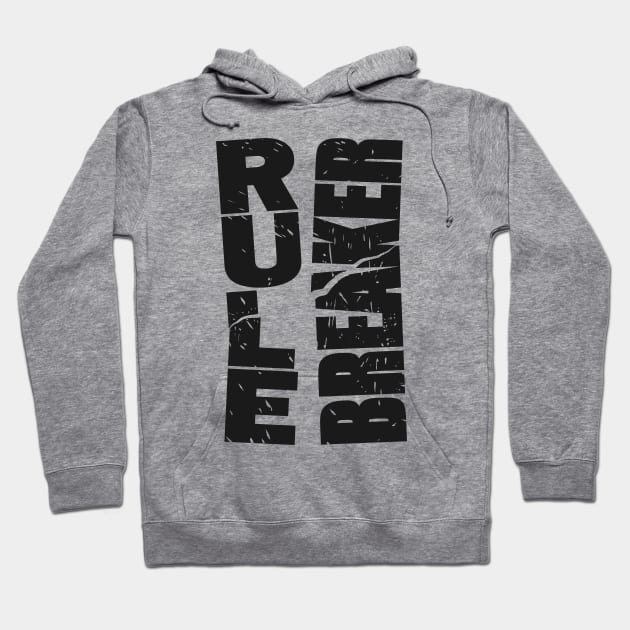 RULE BREAKER Hoodie by Dwarf_Monkey